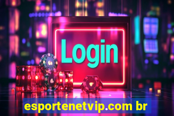 esportenetvip.com br